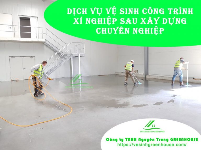 Vệ sinh công trình sau xây dựng - Vệ Sinh Sau Xây Dựng TP HCM - Công Ty TNHH Nguyên Trung Green House